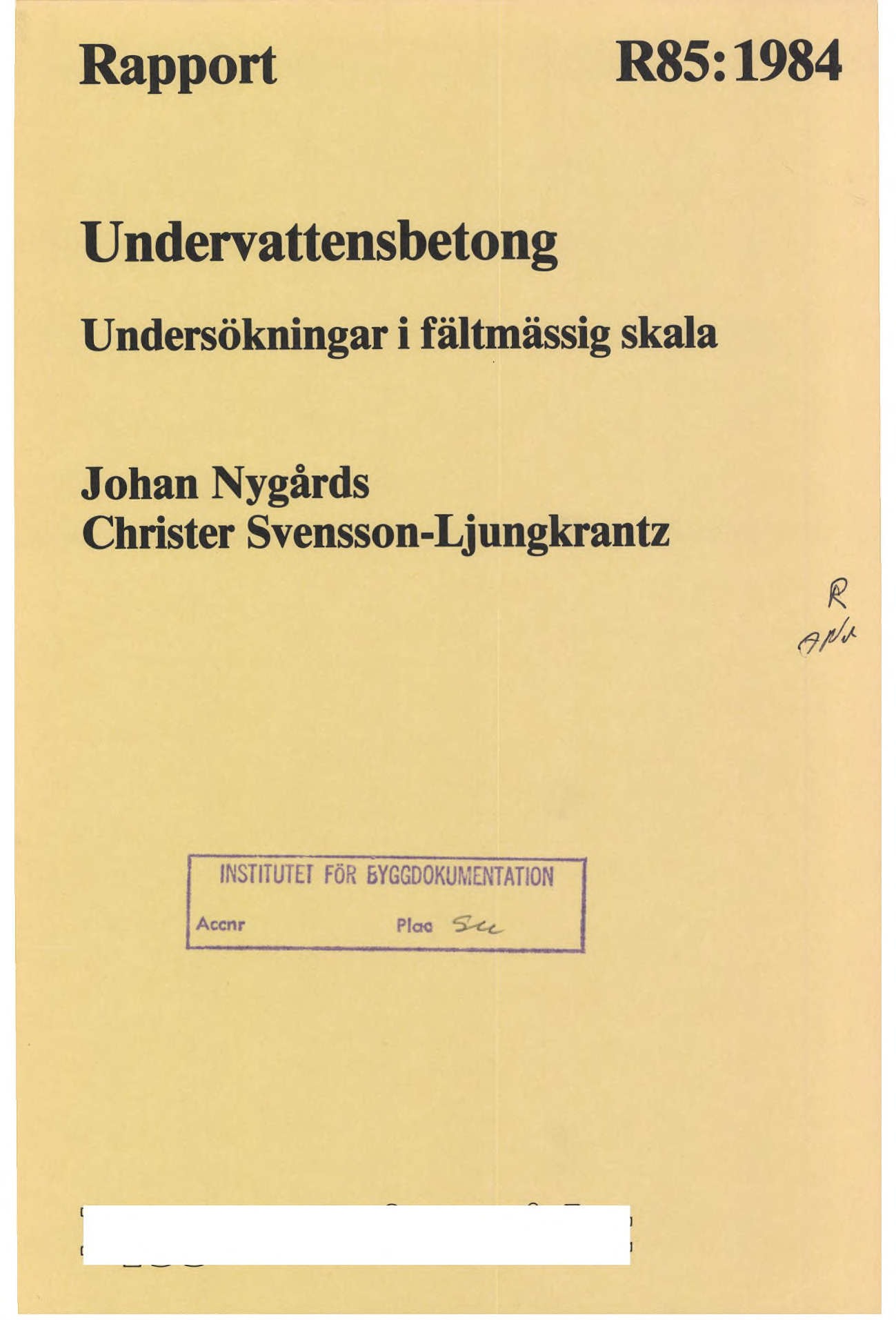 Rapport R85:1984 Undervattensbetong Undersökningar i fältmässig skala Johan