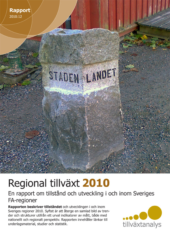 Regional tillväxt 2010 - En rapport om tillstånd och utveckling i och inom Sveriges FA-regioner Rapport 2010:12 Rapporten beskriver tillståndet och utvecklingen i och inom Sveriges regioner 2010.
