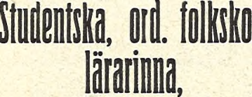 läroverk (med normalsk.-komp.), söker plats att läsa med barn under sommarmånaderna. Svar till»fritt vivre», Karlskrona p. r.