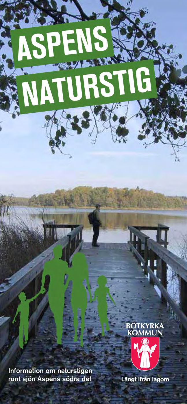 Inventeringsrapport Aspens naturstig 3 Tryckt material, folder om Aspens naturstig I foldern finns mer information om områdets natur och historia.