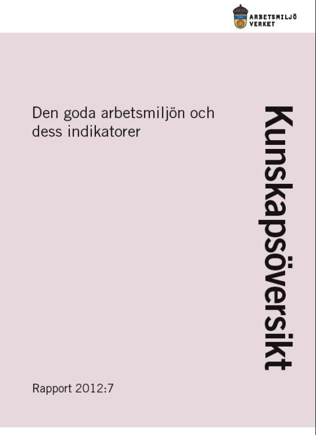 Faktorer som kännetecknar god arbetsmiljö: Positiva, tillgängliga och rättvisa ledare, Utvecklad kommunikation Samarbete/teamarbete Positivt socialt klimat Medinflytandet/delaktighet
