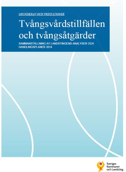 Tvångsvårdstillfällen och tvångsåtgärder 2014 http://www.uppdragpsykiskhalsa.