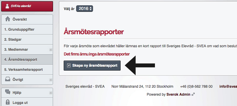 4. Årsmötesrapport 1. Gå in på fliken Årsmötesrapport 2. Klicka på Skapa ny årsmötesrapport 3.