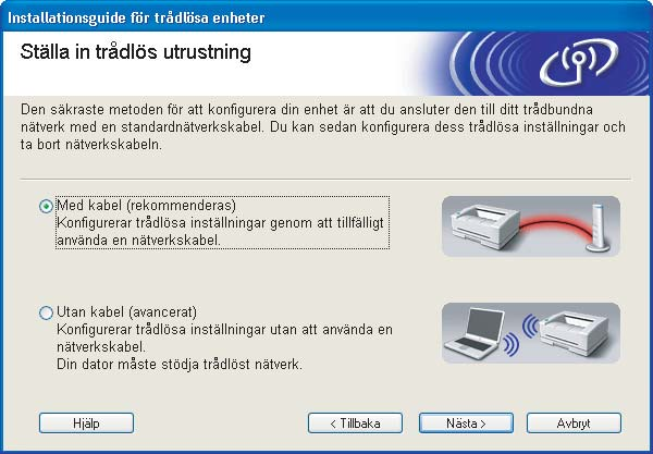 Installera skrivardrivrutinen 8 Välj Med kabel (rekommenderas) och klicka sedan på Nästa.