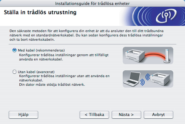 Installera skrivardrivrutinen 8 Välj Med kabel (rekommenderas) och klicka sedan på Nästa.