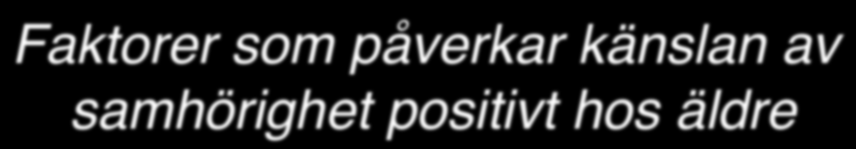 Faktorer som påverkar känslan av