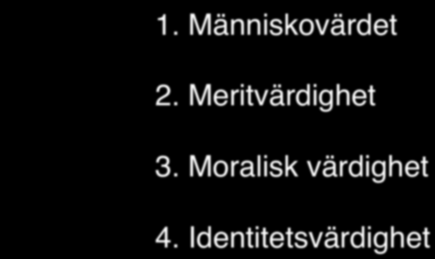 Värdighetsbegreppet viktigt för den psykosociala utvecklingen"!! 1.