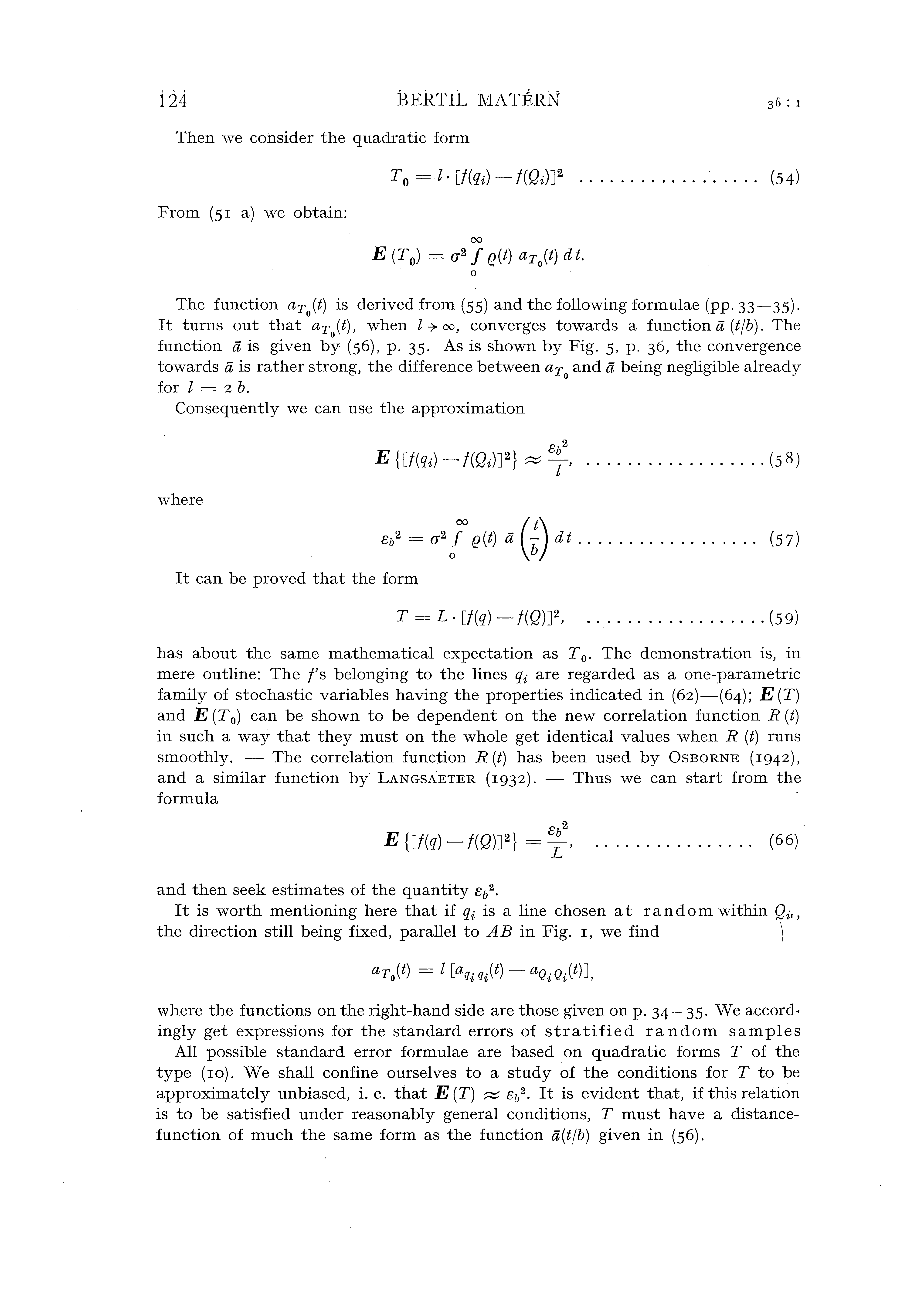 124 BERTIL ivratern 36 : Then we consicer the quadratic form From (51 a) we obtain: T 0 = [f(q;)- /(Q;)] 2 (54) 00 E (T 0 ) = a2 J e(t) ar.(t) d t.