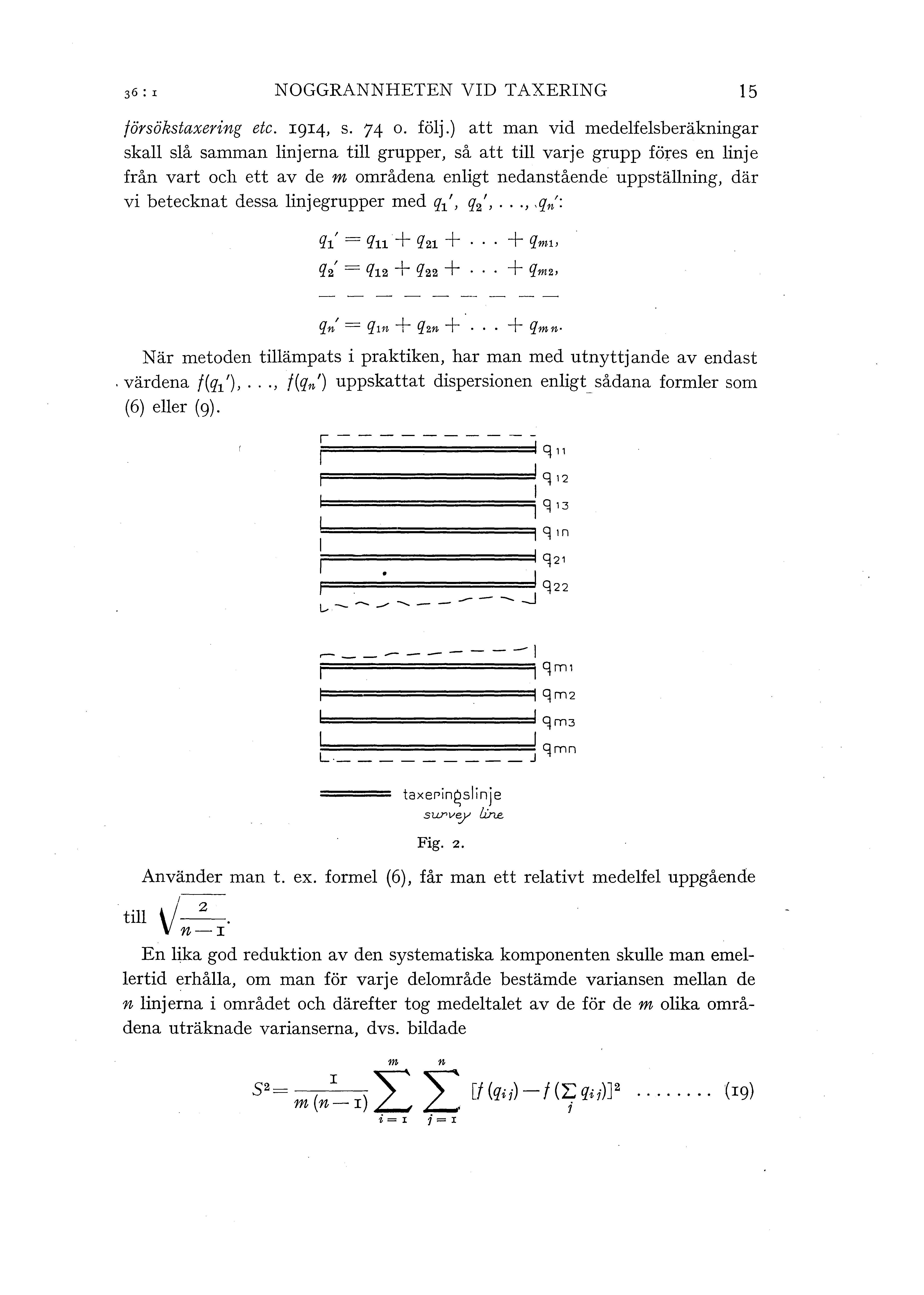 36 : I NOGGRANNHETEN VID TAXERING 15 försökstaxering etc. 1914, s. 74 o. föj.