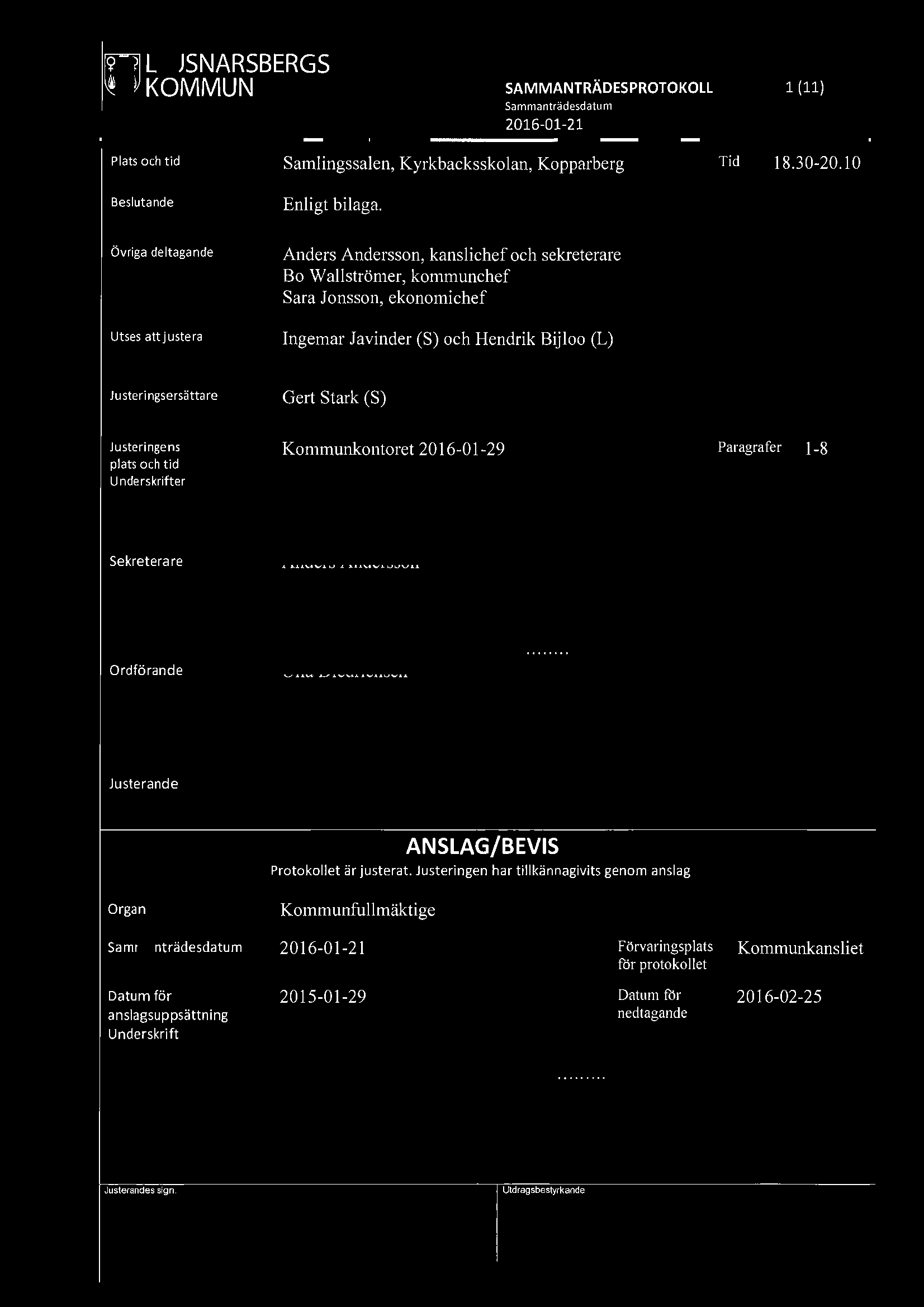 [9191 LJUSNARSBERGS WJ KOMMUN SAMMANTRÄDESPROTOKOLL 1 (11) Plats och tid Beslutande Samlingssalen,