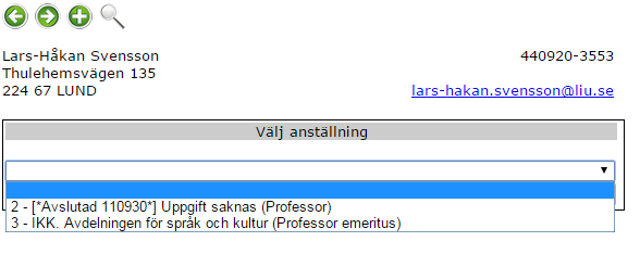 Om personen har arbetat på andra institutioner tidigare så får du använda Nyanställningsformuläret.