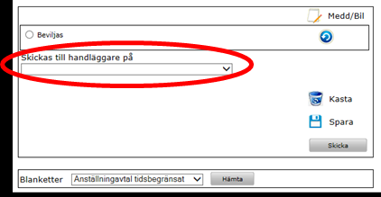 18. Klicka i beviljas och klicka på Skicka 19. När du fyller i ett formulär för Nyanställning fyller du också i Skickas till handläggare på.