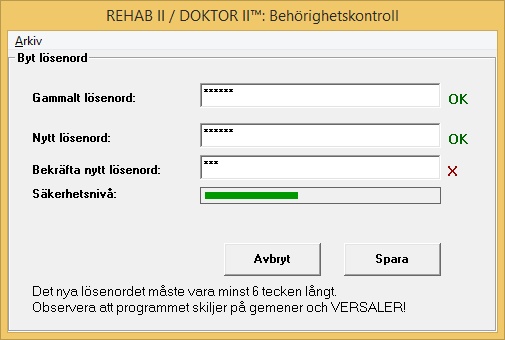 Inloggning För att öka säkerheten i systemet har vi nu utökat lösenordskravet så att man måste ha minst 6 tecken istället för 4 i lösenordet.