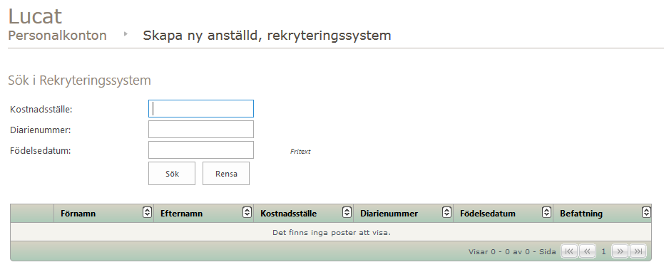 2.6.1.2 Från rekryteringssystem Om man väljer att skapa identiteten från rekryteringssystemet får man upp ett sökformulär där man kan söka fram rekryteringar med status Inplacering pågår.