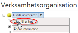 2.8.2.1 Lägg till ny I trädstrukturen finns möjlighet att lägga till nya verksamhetsorganisationer.