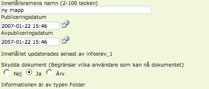 Att reglera access/redigeringsrättigheter inne i InfoGlue Slå på behörighetsskydd på en enskild innehållsmapp Ställ dig på mappen så att innehållsdetaljer visas.