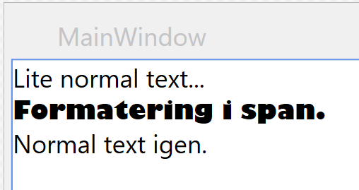 SE 19 TEXTBLOCK SPAN OCH RUN <TextBlock > Lite normal text.
