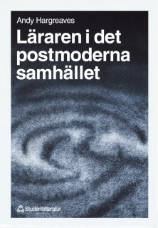 Det postmoderna samhället Läraren Det postmoderna samhället organiseras enligt helt andra principer än det moderna. För individen är större valfrihet utmärkande.
