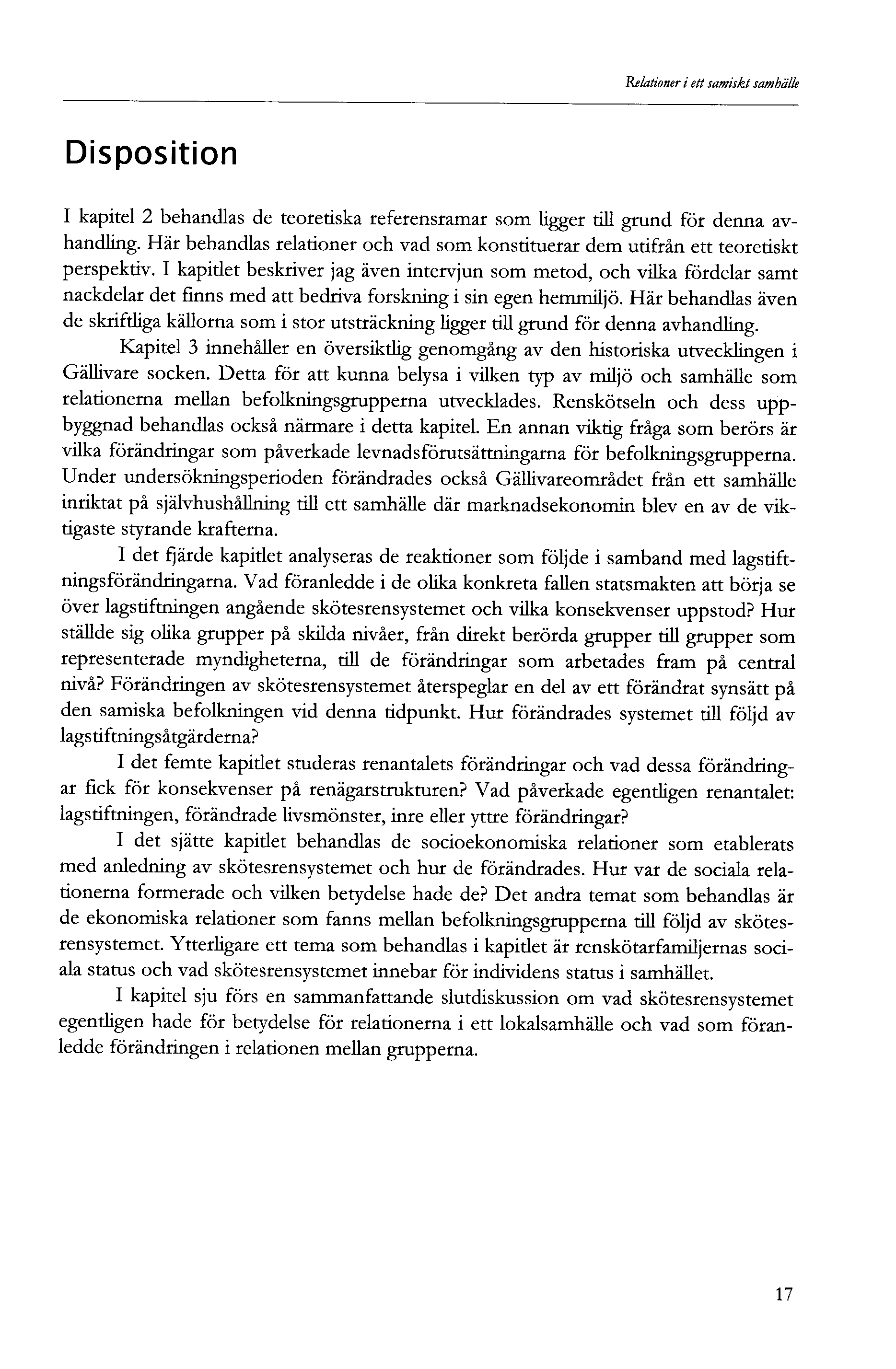 Relationer i ett samiskt samhälle Disposition I kapitel behandlas de teoretiska referensramar som ligger till grund för denna avhandling.