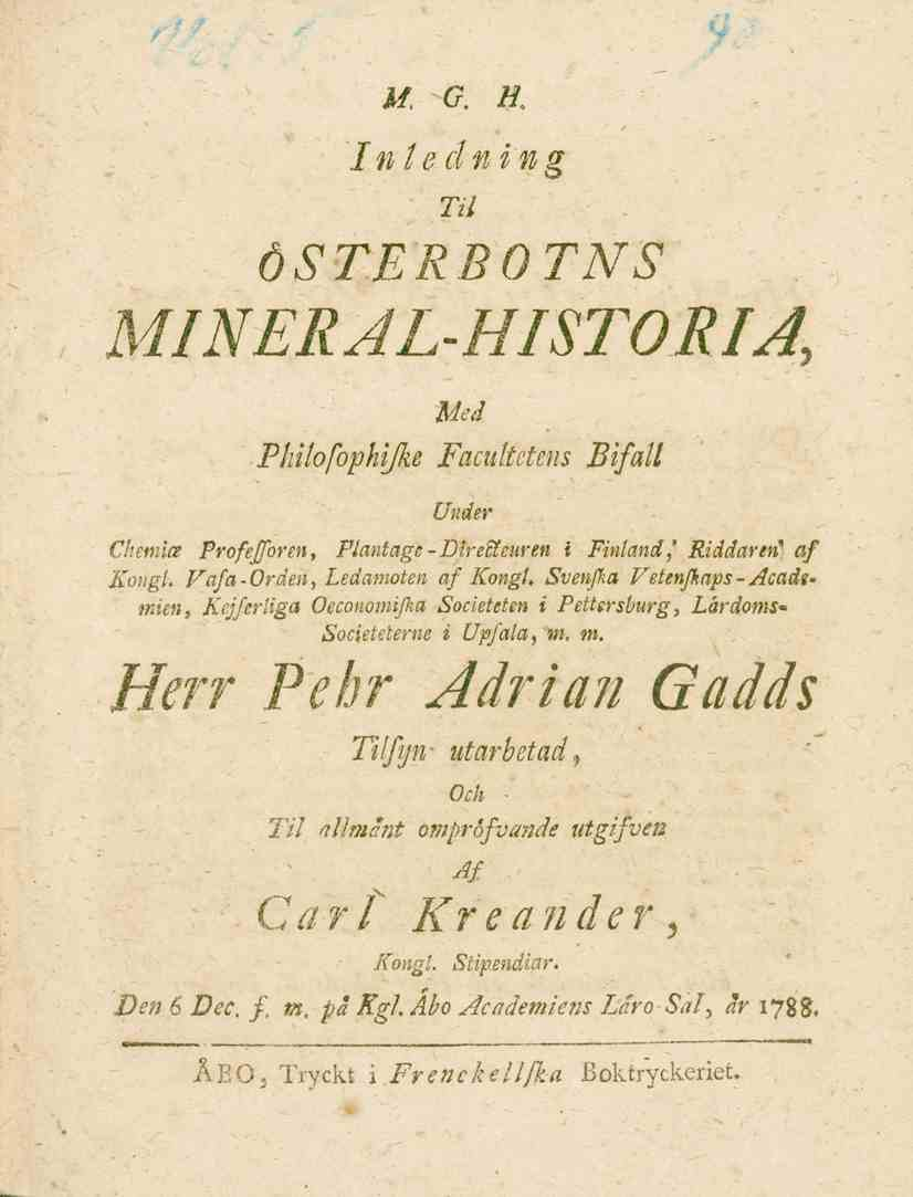 M, G. H, Inledning Til " ÖSTERBOTNS MINERJL-HISTORU, Med Philofophijke Facitltctens Bifall Under Ckemice Profefforen, Plantage -Direffieitren i Finland,' Riddaren" af Kongl.