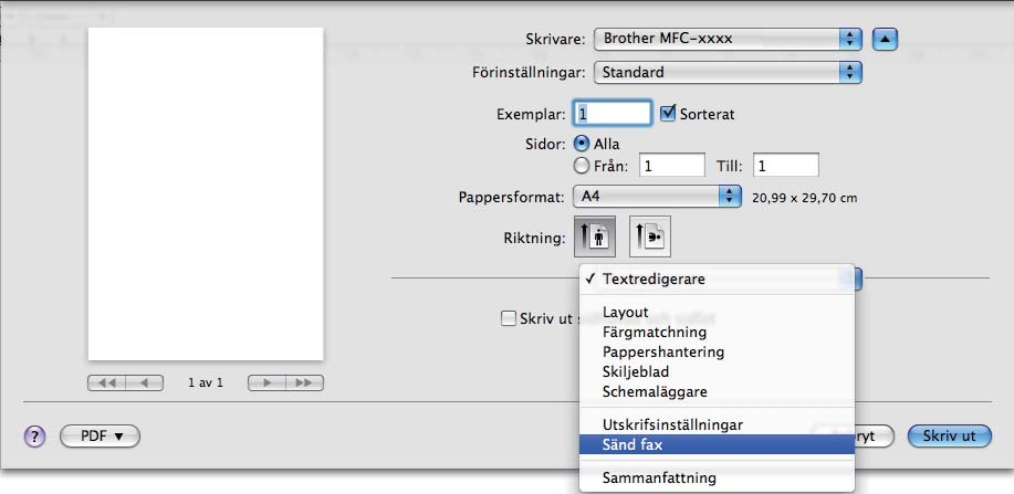 Utskrift och faxsändning c Välj Sänd fax på