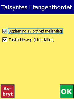 1 Talsyntes i tangentbordet Via Inställningar System Talsyntes Talsyntes i tangentbordet bestämmer man om och hur talsyntes ska användas i tangentbordet: Uppläsning av ord