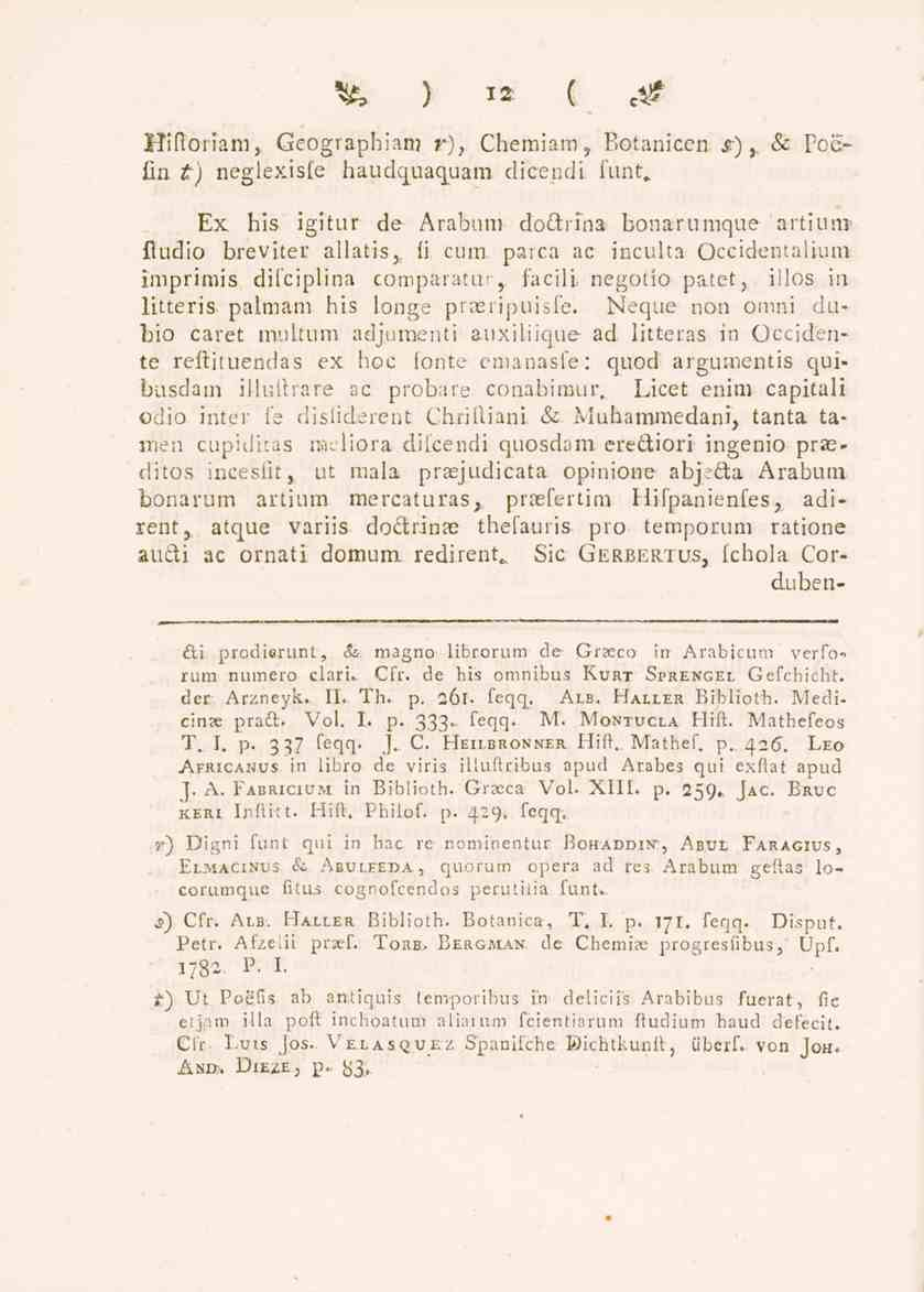 *fe ) I* C c^ Hikoriam, Geographianj r), Chemiam, Botaniccn x),. & Pocfin t) neglexisfe haudquaquam dicendi funfr.