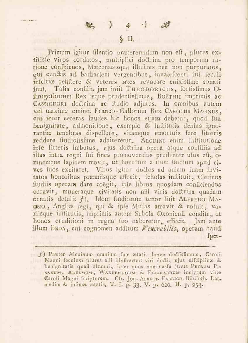 te ) 4 "(" # ii Primum igifur filentio praetereundum non efl, plures extitisfe viros cordatos, mukiplici doärina pro temporum ra«tisne confpicuos, Maecenatesque illuftres nec non purpuratos,.