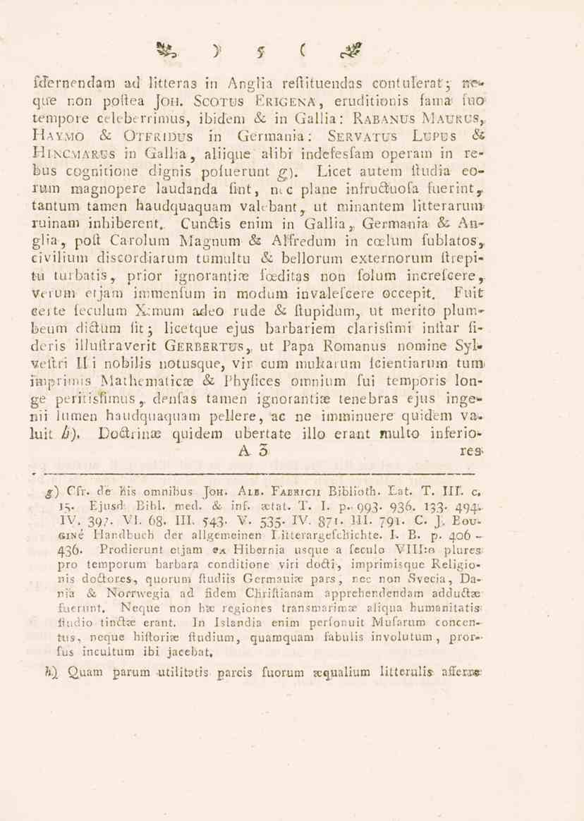 te y? c c^ fdernendam ad litteras in Angiia rekitueudas contuferat;' E"e-- qire non pokea Joh. Scotus Erigena, eruditionis farna fuotempore ceieberrimus, ibidem Se in Gallia: Rabanus Maurus,.