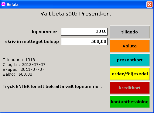 Istället för att scanna in streckkoden kan man välja betalmedlet Presentkort. Välj Grön/Betala för att öppna betaldialogen.