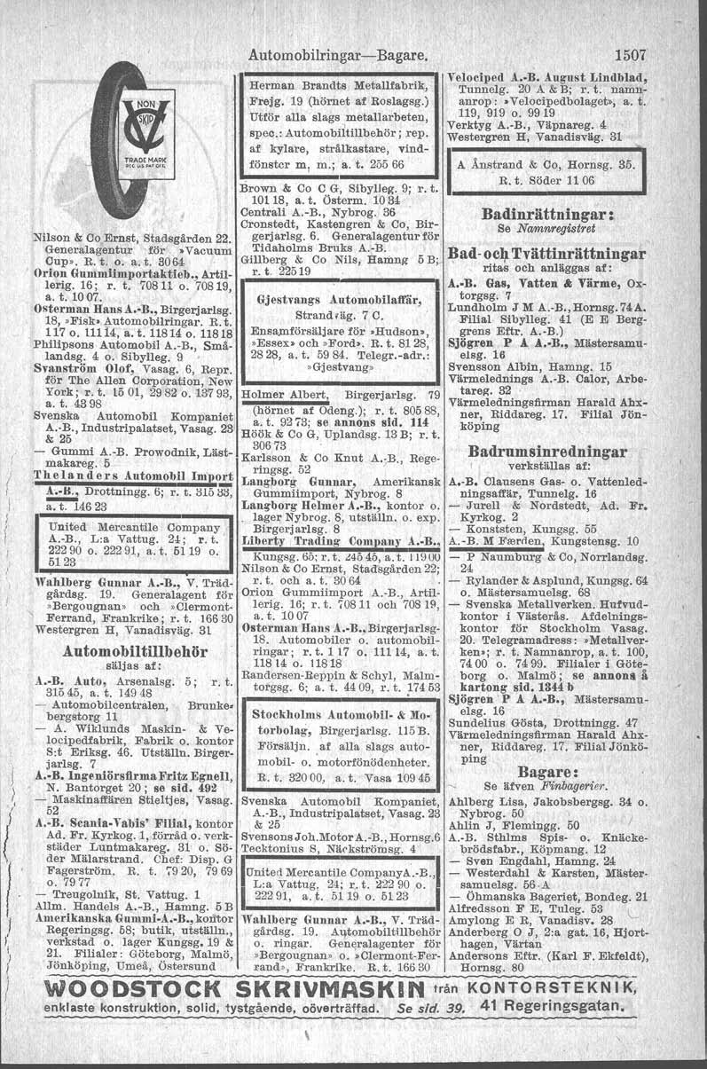 ) } l l / } ( Nilson &' CO,Ernst, Stadsgärden 22. Generalagentur 'för»vacuum Oup». R. t, o. a. t, 3064 Orlon Gummiimportaktieb., Arti!- lerig. 16; r. t. 70811 o. 70819, a, t. 10 07. Osterman Hans A.