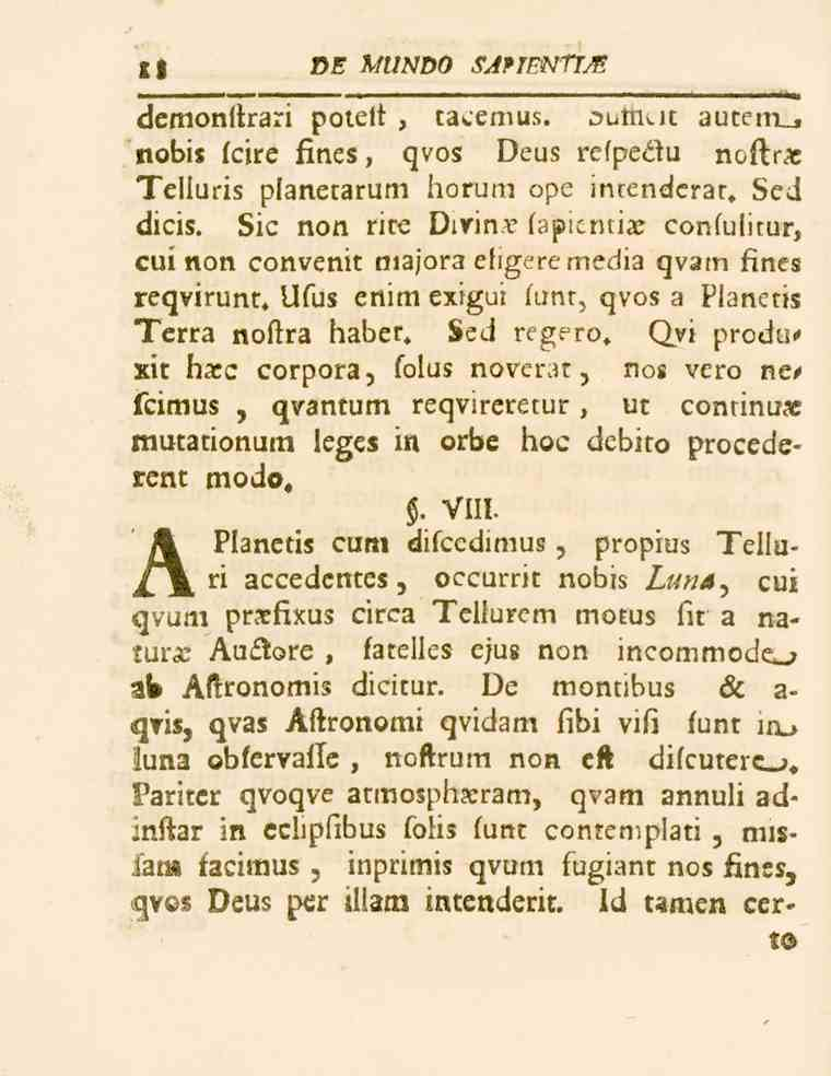 18 DE MUNDO SAfTENfTM demonftrari potelt, tacemus. Dutnut autem nob.s fcire irnez, qvos Deus refpeäu noftrs Telluris planetarum horum ope intencierar. Sed dicis. Sic non rite D.
