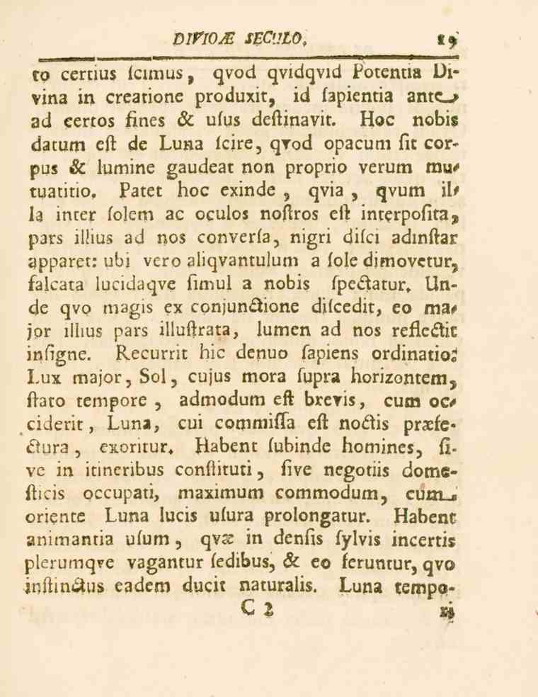 O/l7o^ seculo. 19 ro ceruus icimus, qvod qvidqvid Potent!» Divina in creatione produxit, id fapientia antc_> ad certos fines öc ufus deftinavit.