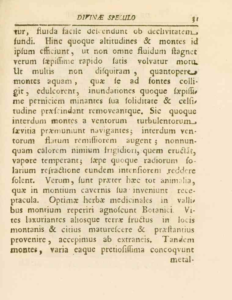 DirtVM SFELULO tur, fiuida facilc deicendunt ob ueclivitatem_, fundi. Hinc quoque altitudines 6c montes id ipfum cftkiunt, ut non omne fluidum ftagnet verum feprflime rapido fatis volvatur motu.