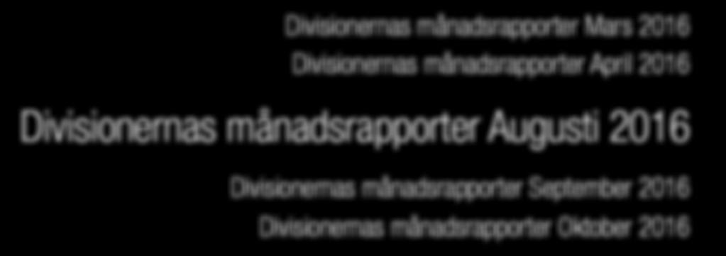 Augusti 2016 Divisionernas månadsrapporter September 2016