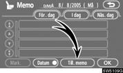 ÖVRIGA FUNKTIONER Lägga till memo Lägga till memo Om ett memo läggs till får du information om memoposten när systemet