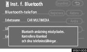 ÖVRIGA FUNKTIONER Ansluta Bluetooth -telefon AUTOMATISKT När skärmen visas följer du instruktionerna på skärmen för att försöka på nytt.