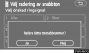 ÖVRIGA FUNKTIONER Ta bort en snabbnummerton i taget Du kan ta bort en snabbnummerton i