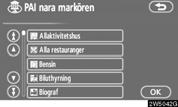 Sökpunkten är inställd och skärmen PAI nära markören visas. Välj önskade PAI-kategorier. Lista : Om önskade PAI-kategorier redan valts visas en lista over PAI:er från de valda kategorierna.