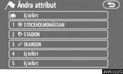 AVANCERADE FUNKTIONER Ändra Snabbval Det går att ändra attributen för snabbvalen.