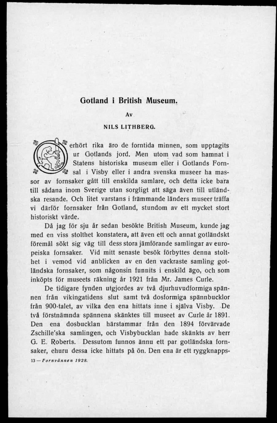 Gotland i British Museum. Av NILS LITHBERG. erhört rika äro de forntida minnen, som upptagits ur Gotlands jord.