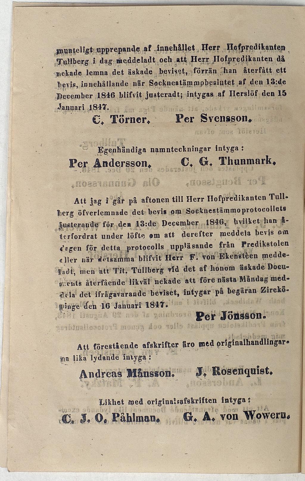 jamnteligt upprepande af innehållet I l e r r Hcfpredikanten Tullberg i dag meddeladt och att H e r r Ilofpredikanten då nekade lemna det äskade beviset, förrän han a l e r f a t t ett lipvis,