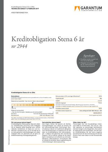 Utbetalning av kupong samt återbetalning av nominellt belopp är beroende av att Stena AB (publ) inte drabbas av en kredithändelse.