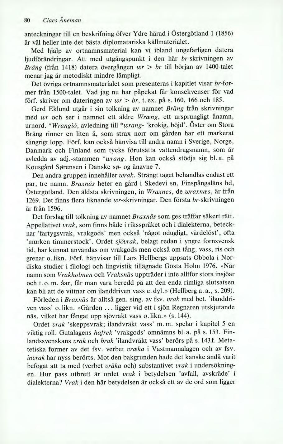 ven i stiftets Kalmarlnsdel har Pingstrrelsen en ganska fast frankring. Memorial tablet dating from 1755, originally on W front of tower, now on S wall of rkaVxjDom EVALD GUSTAFSSONSVERIGES KYRKOR