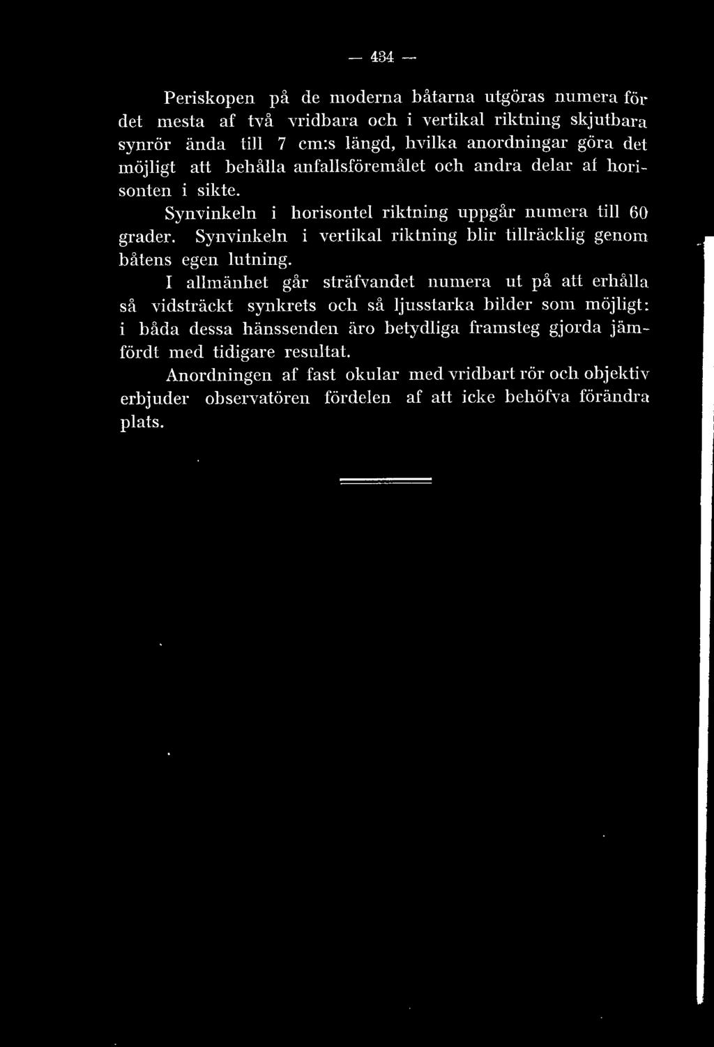 Synvinken i vertika riktning bir tiräckig genom båtens egen utning.