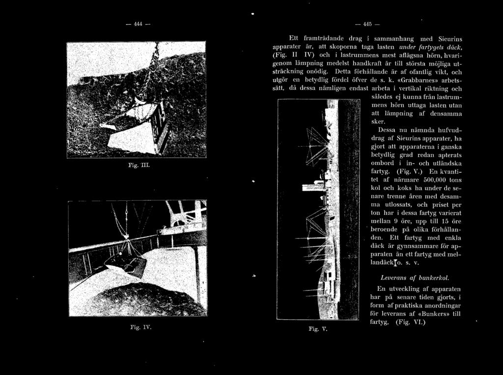 Dessa nu nämnda hu1\'uddrag af Sicurins apparater, ha gjort att apparaterna i ganska betydig grad redan apterats ombord i in- och utändska fartyg. (Fig. V.