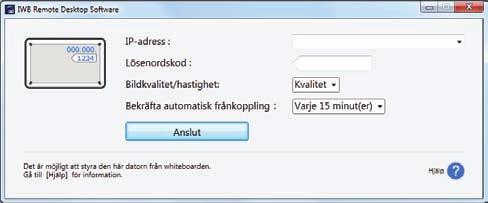 6. Använda maskinen för att utföra åtgärder på en datorskärm Hur du använder IWB Remote Desktop Software för att utföra åtgärder på en datorskärm Öppna IWB Remote Desktop Software och anslut sedan