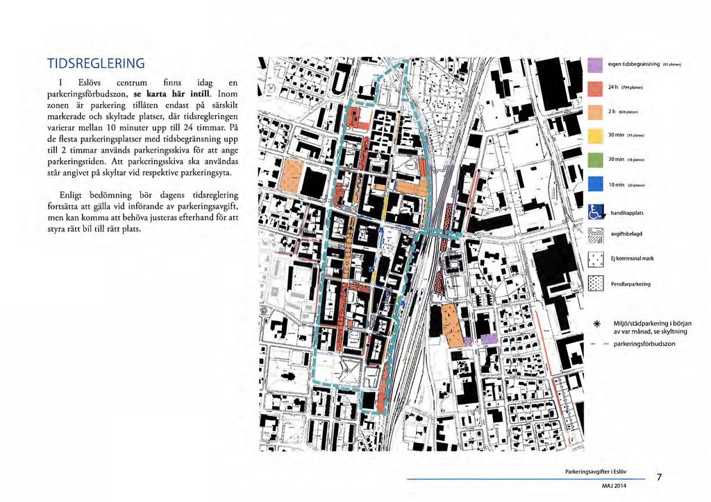 Sida 104 (308) TIDSREGLERING Eslövs centrum finns idag en parkeringsförbudszon, se karta här intill.