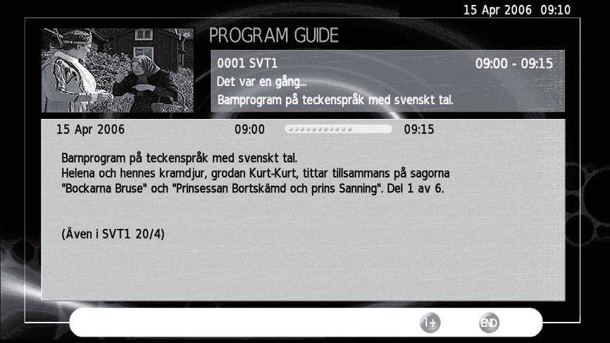 Val av ett program med hjälp av EPG Grundläggande manövrering I illustrationerna på denna sida används tresiffriga tjänster som exempel. Visa/stäng EPG-skärmen Tryck på EPG.