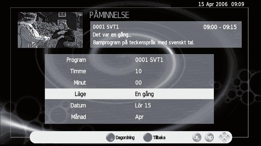 2 Välj önskat program Tryck på a/b för att välja önskat program, och tryck sedan på OK.